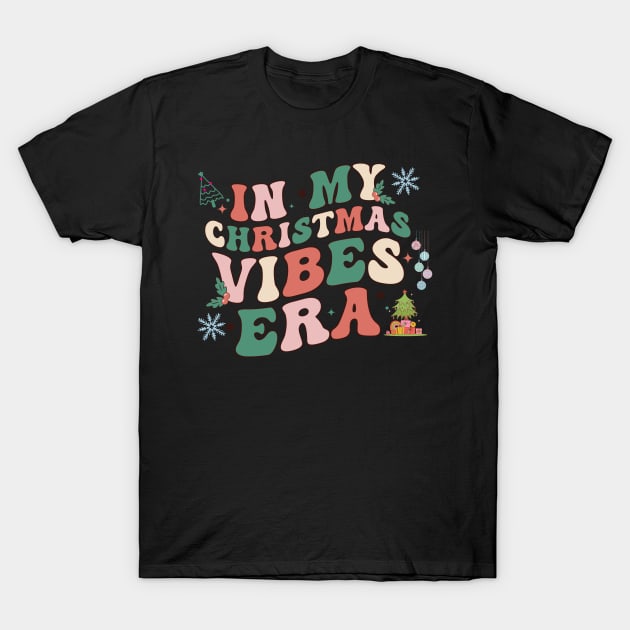 In My Christmas Vibes Era T-Shirt by Little Blue Skies